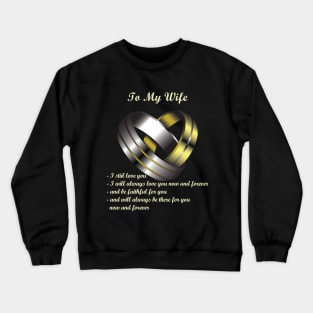 To my Wife Crewneck Sweatshirt